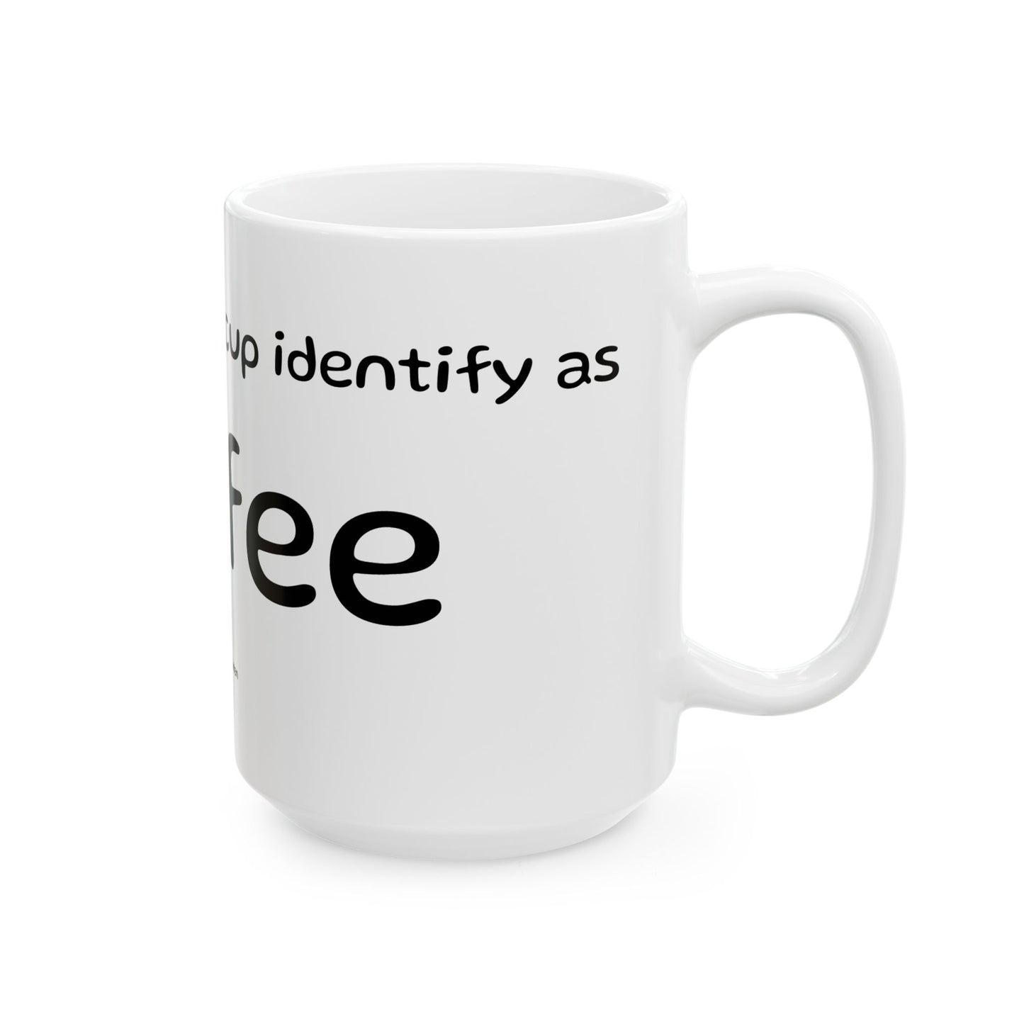 Identity Coffee Mug (11oz, 15oz)