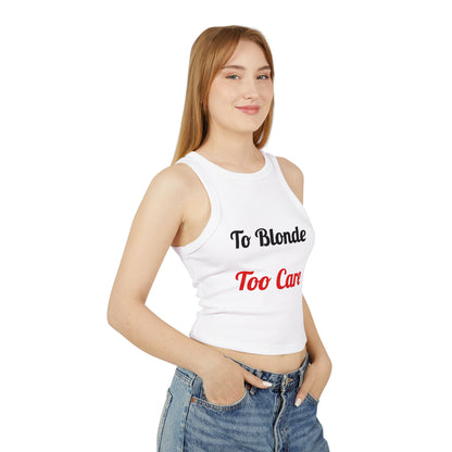 Racer Tank — "To Blonde Too Care" Graphic Cropped Tank Top