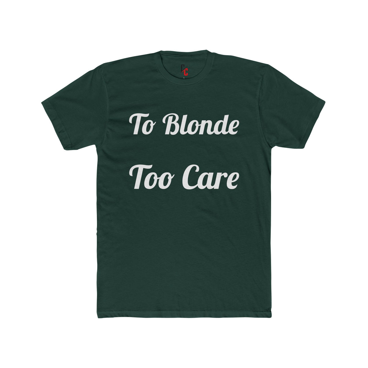 To Blonde Too Care T-Shirt - Funny Tee
