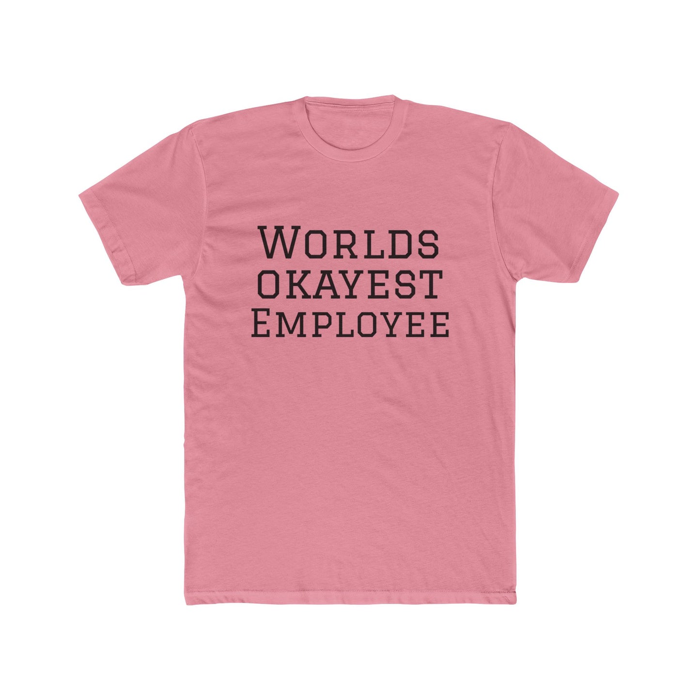 World's Okayest Employee T-Shirt — Funny Work Gift Tee