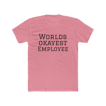 World's Okayest Employee T-Shirt — Funny Work Gift Tee