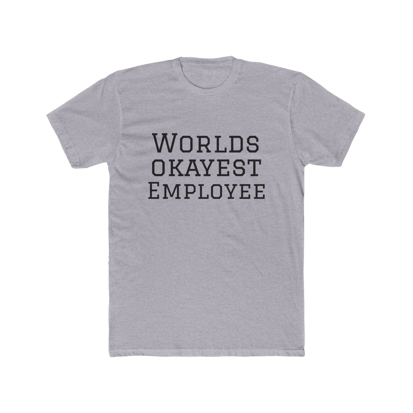 World's Okayest Employee T-Shirt — Funny Work Gift Tee