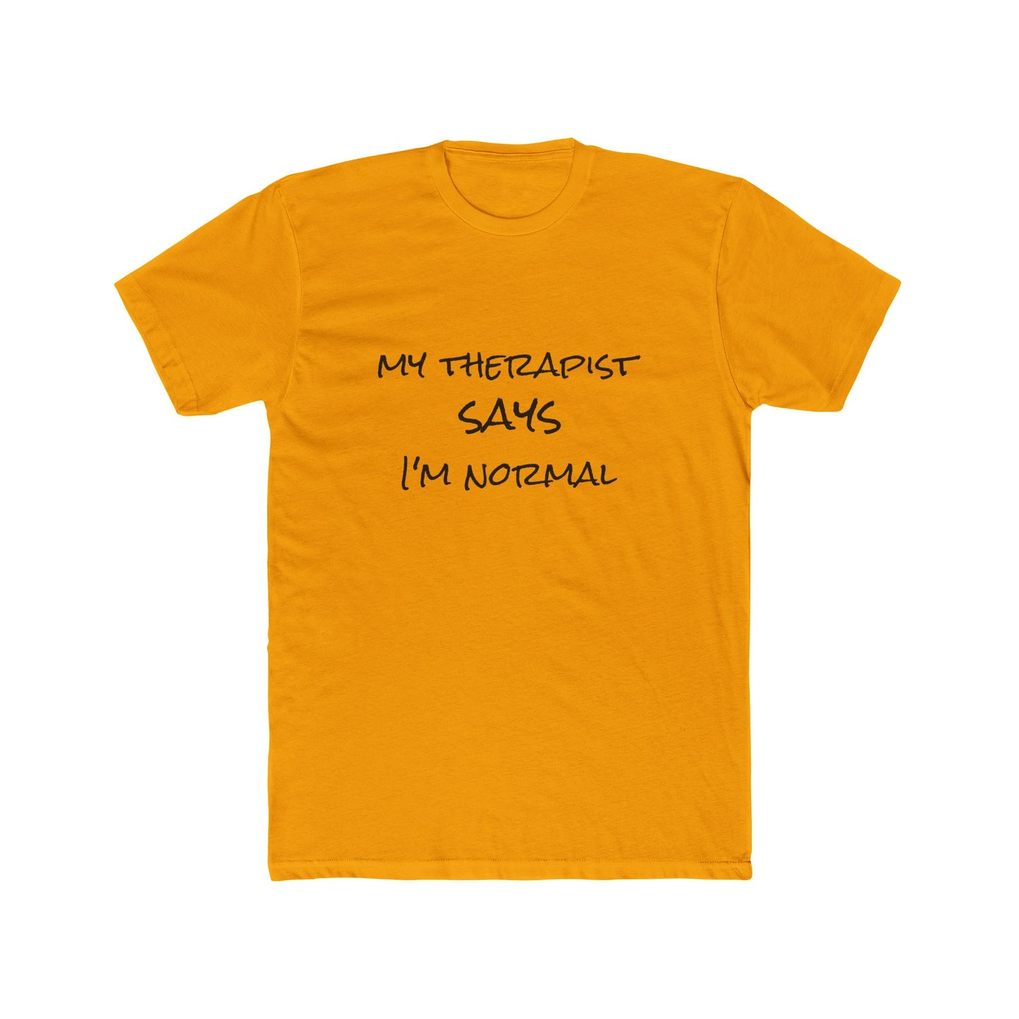 T‑Shirt — “My Therapist Says I’m Normal” Funny Mental Health Tee