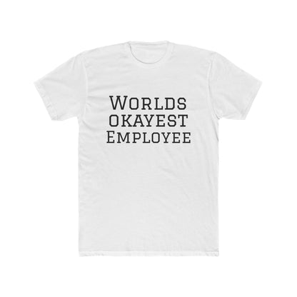 World's Okayest Employee T-Shirt — Funny Work Gift Tee