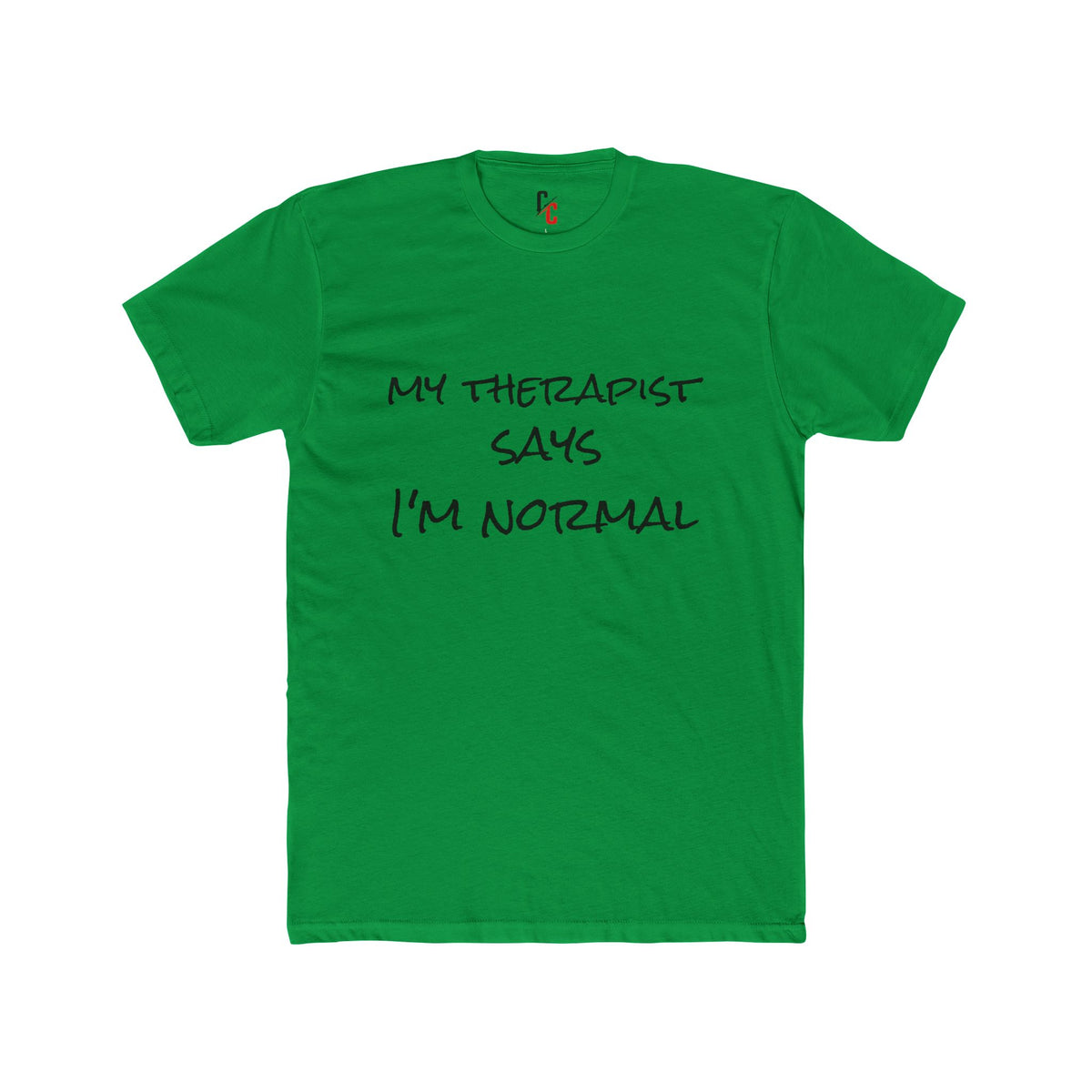 “My Therapist Says I’m Normal” T-Shirt