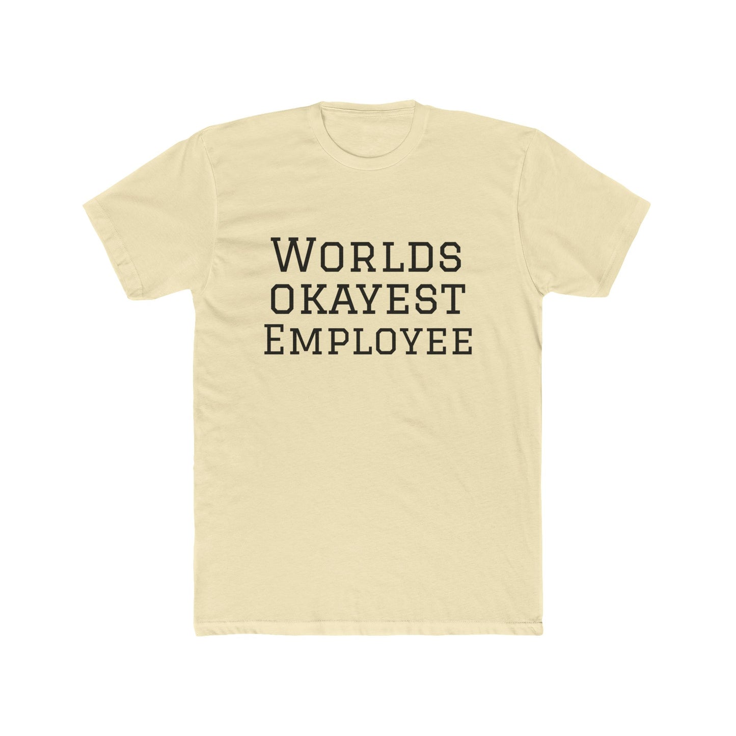 World's Okayest Employee T-Shirt — Funny Work Gift Tee
