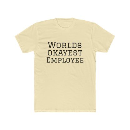 World's Okayest Employee T-Shirt — Funny Work Gift Tee