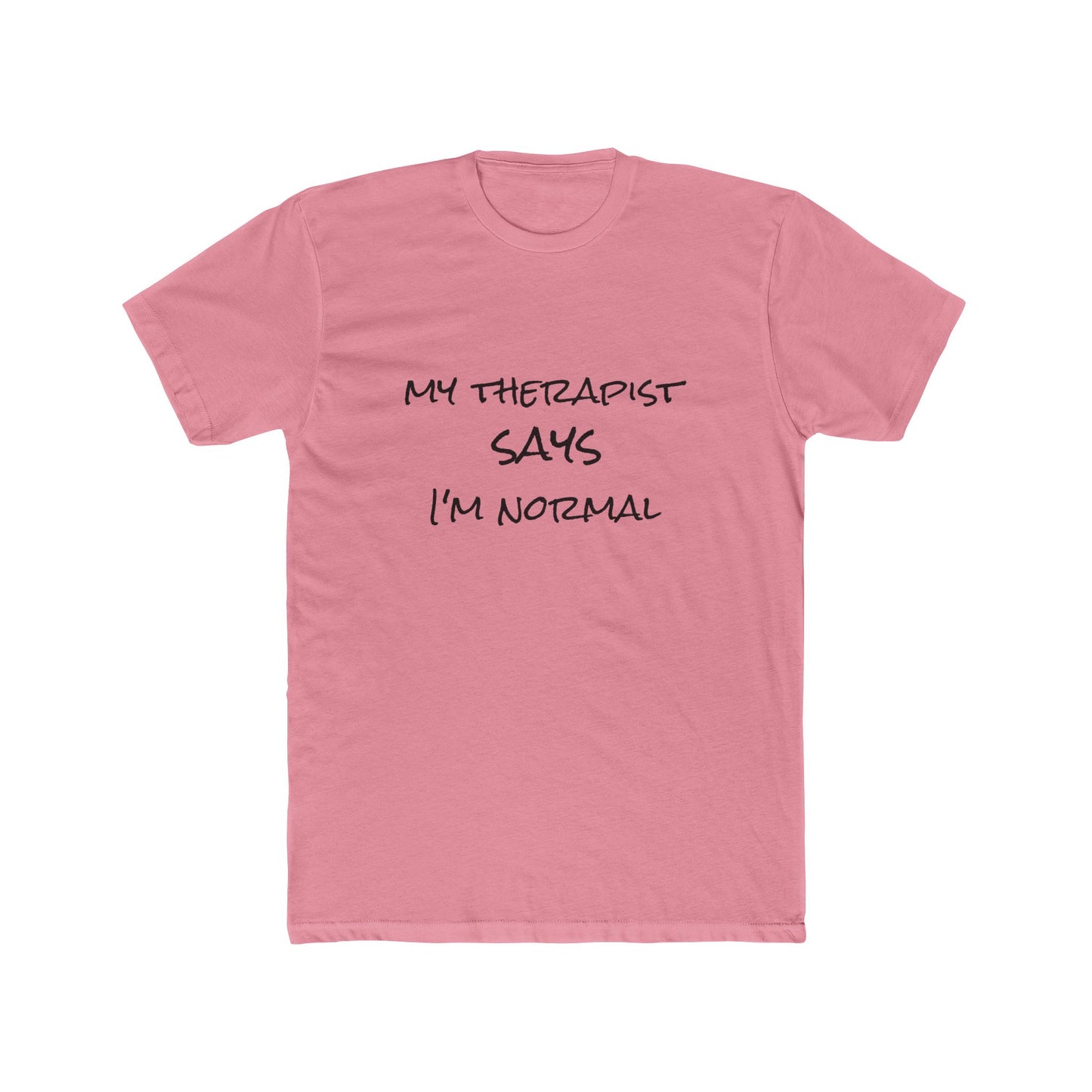 T‑Shirt — “My Therapist Says I’m Normal” Funny Mental Health Tee