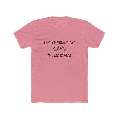 T‑Shirt — “My Therapist Says I’m Normal” Funny Mental Health Tee