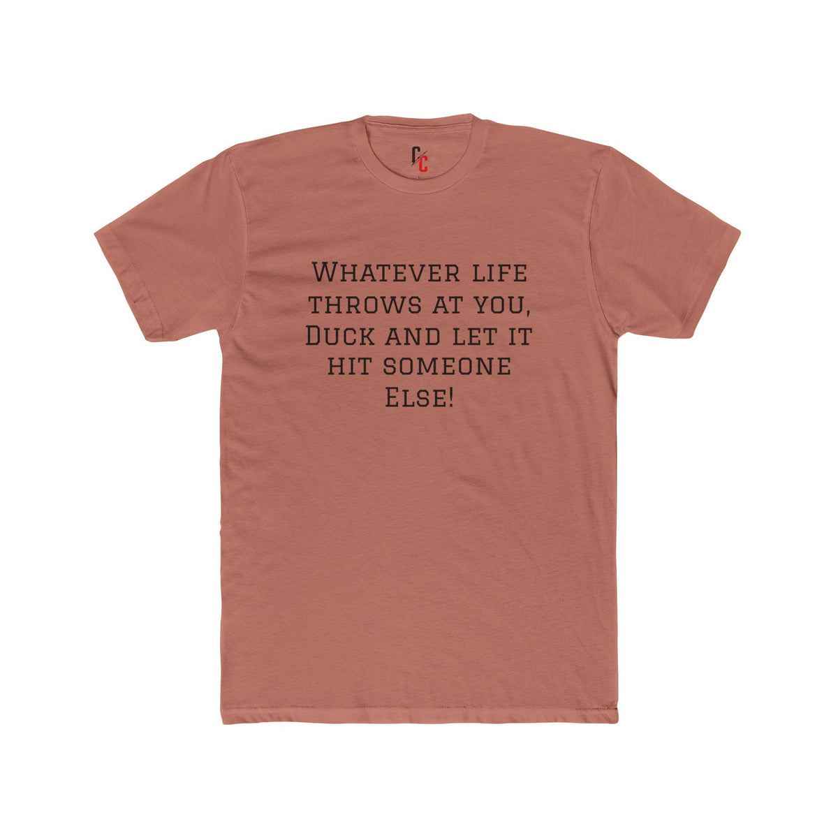 “Whatever Life Throws” T-Shirt