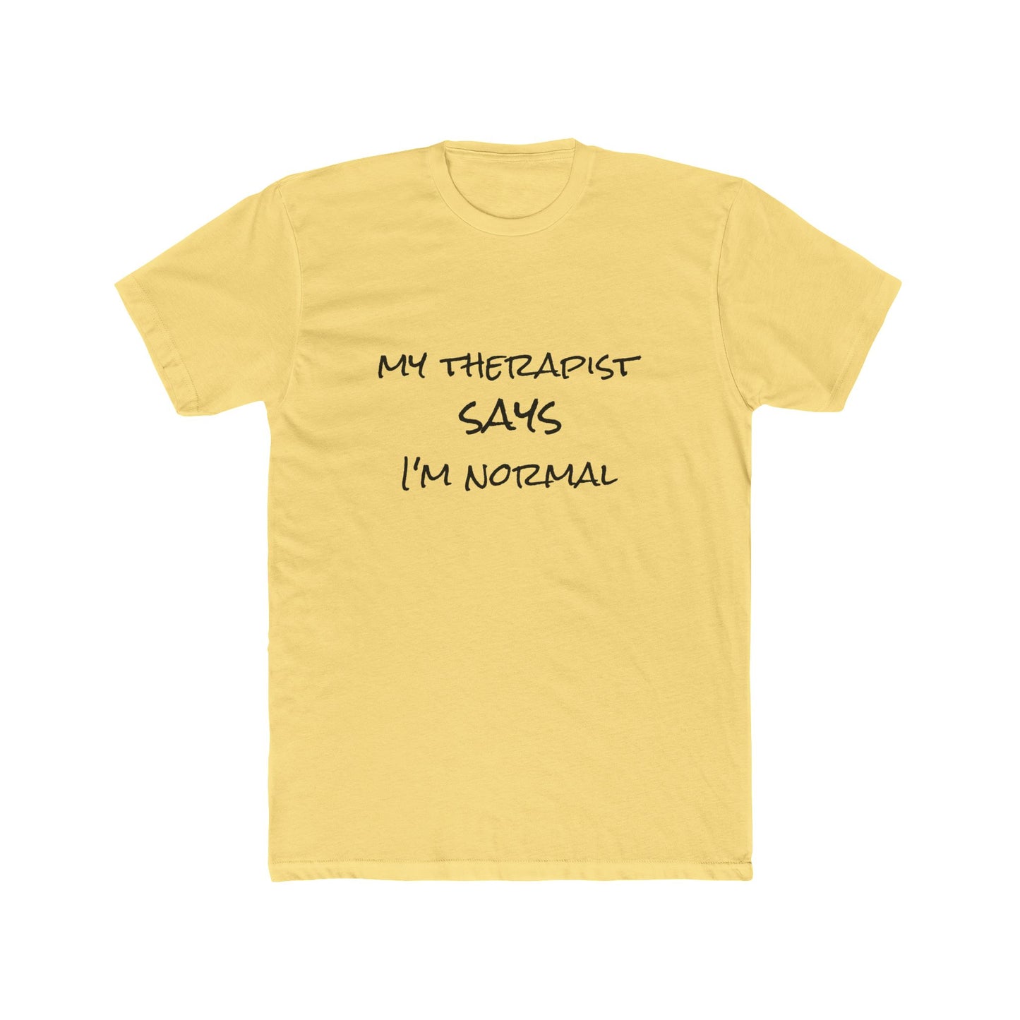 T‑Shirt — “My Therapist Says I’m Normal” Funny Mental Health Tee