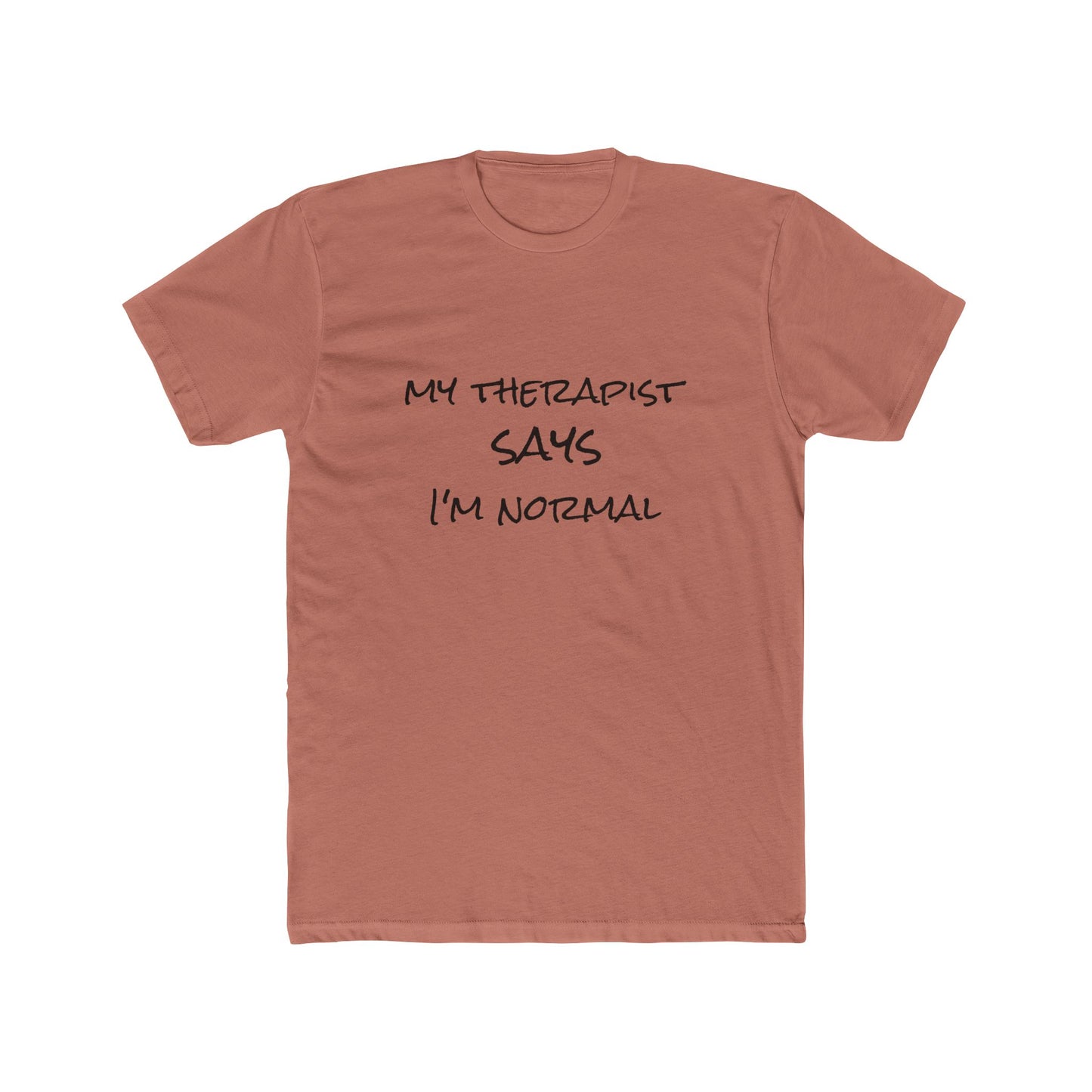 T‑Shirt — “My Therapist Says I’m Normal” Funny Mental Health Tee