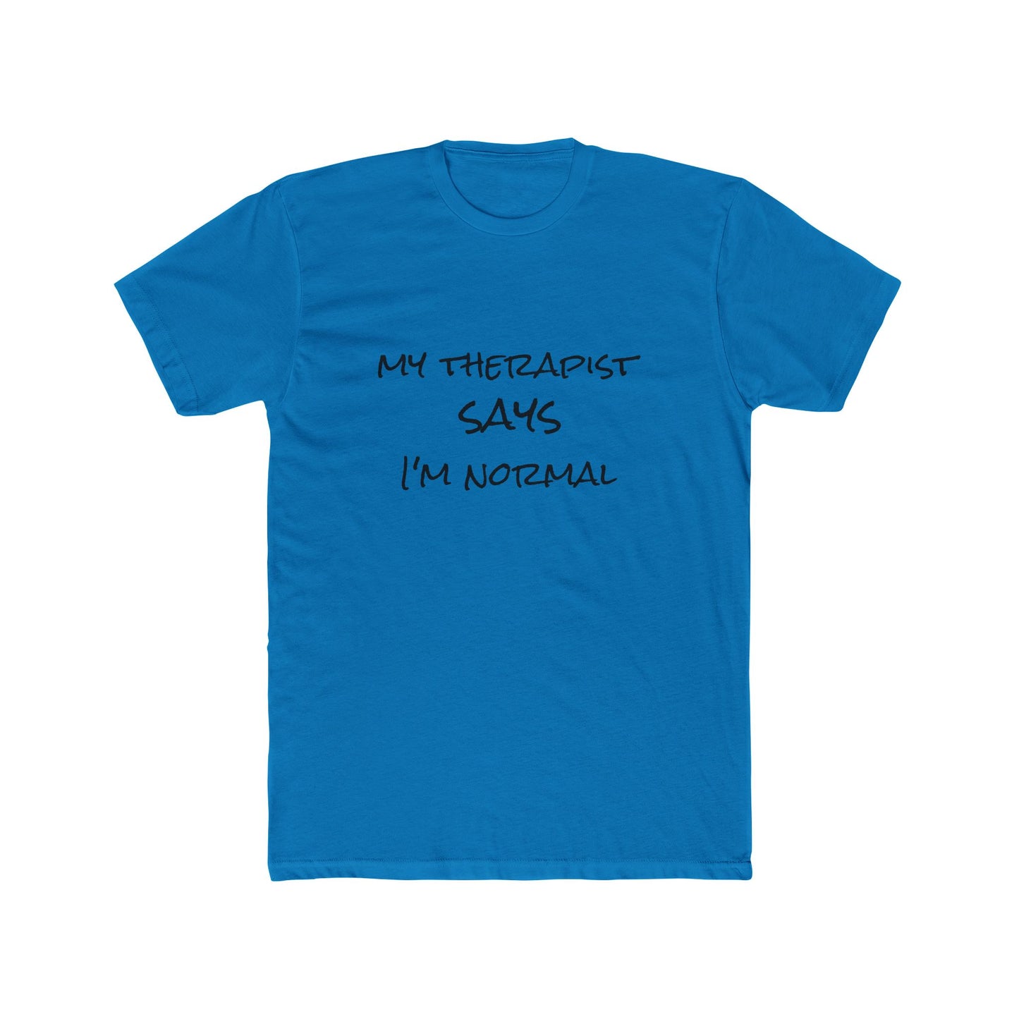 T‑Shirt — “My Therapist Says I’m Normal” Funny Mental Health Tee
