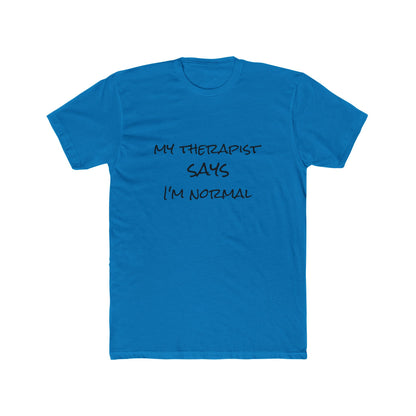 T‑Shirt — “My Therapist Says I’m Normal” Funny Mental Health Tee