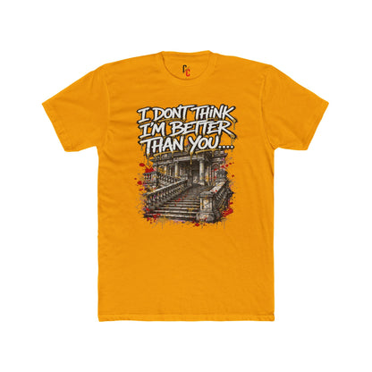 Better Than You… T-shirt