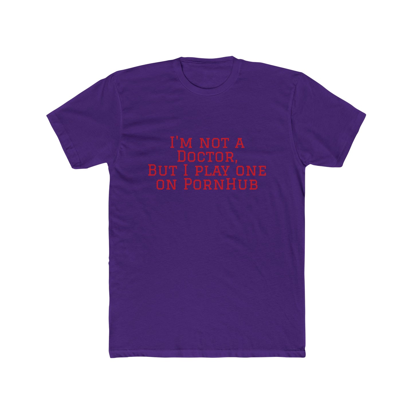 Funny Quote Tee — “Not a Doctor”