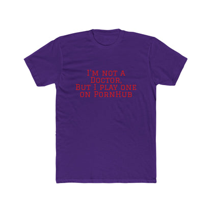 Funny Quote Tee — “Not a Doctor”