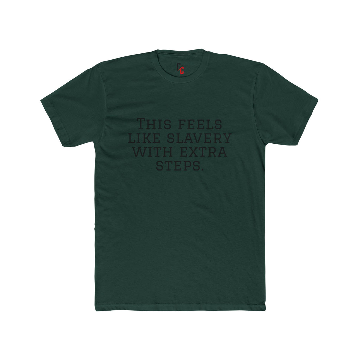 “Slavery With Extra Steps” T-Shirt