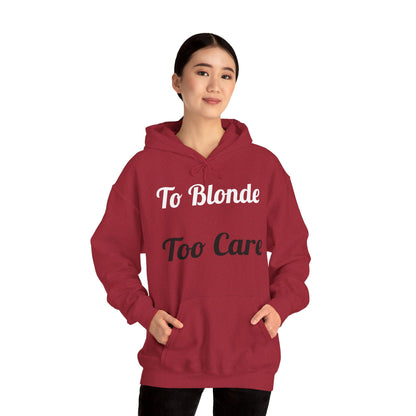 To Blonde Too Care Hoodie — Pullover