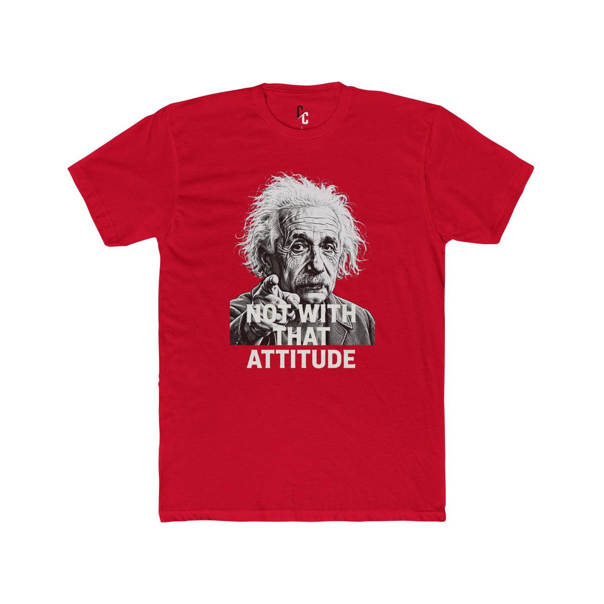 Not With That Attitude T-Shirt