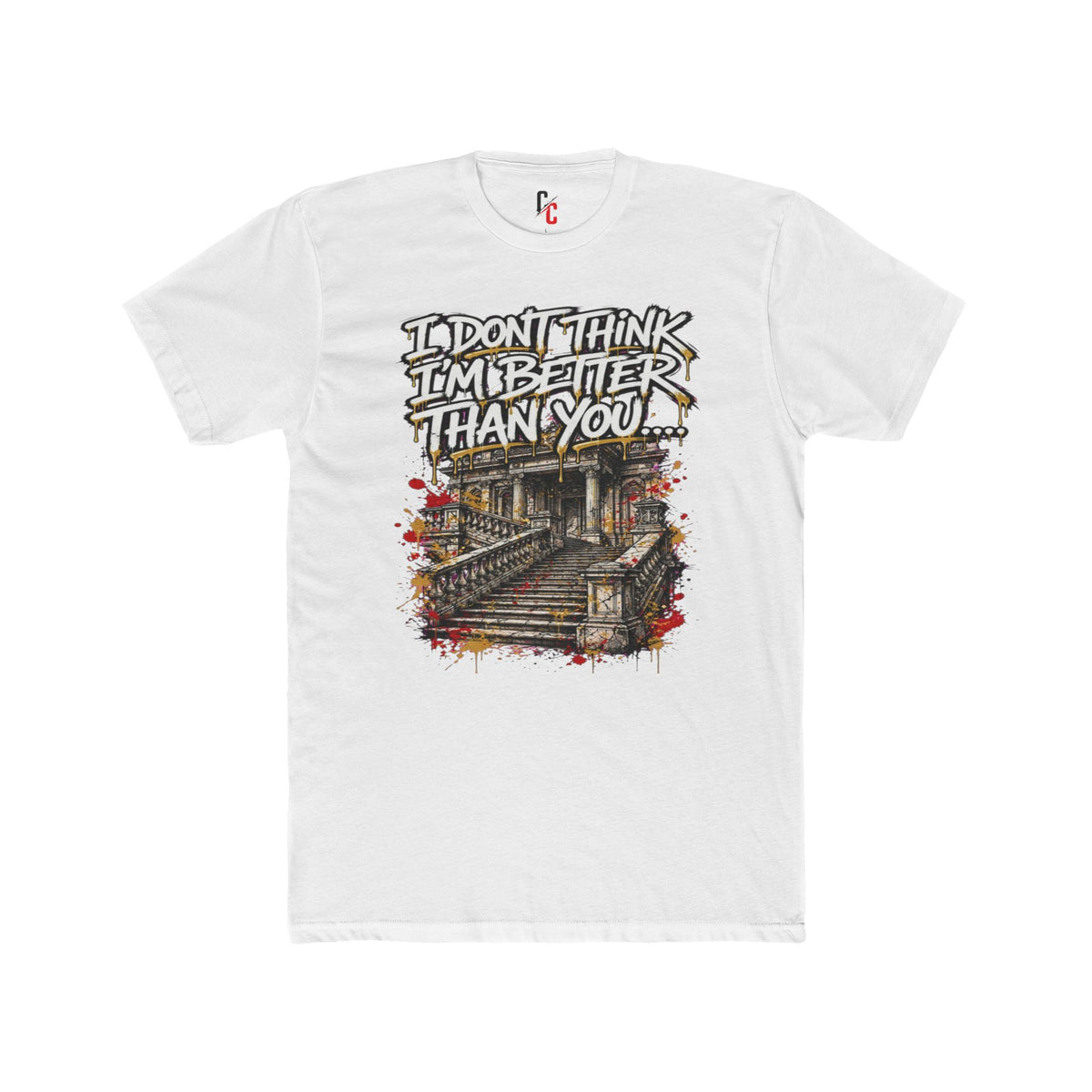 Better Than You… T-shirt