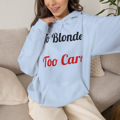 To Blonde Too Care Hoodie — Pullover