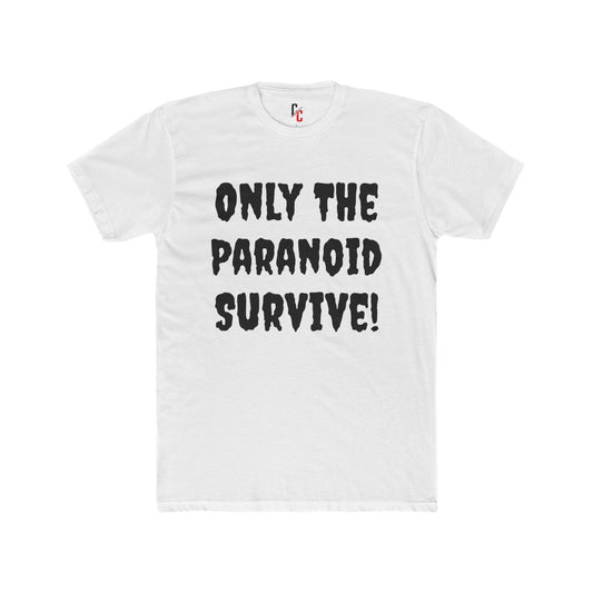 Only The Paranoid Survive T-Shirt