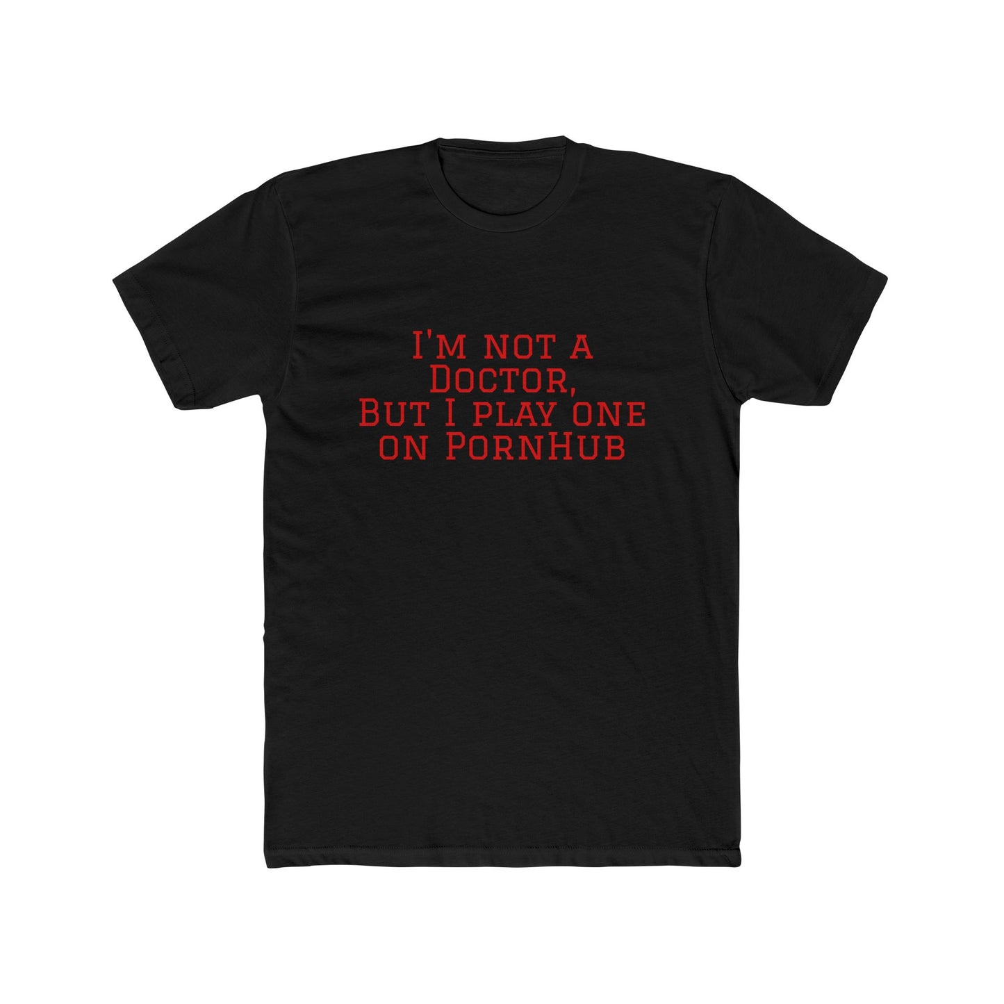 Funny Quote Tee — “Not a Doctor”