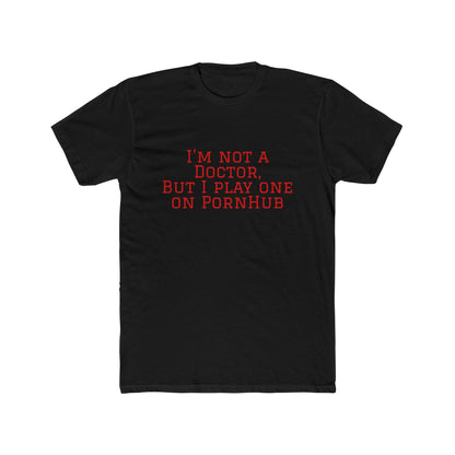 Funny Quote Tee — “Not a Doctor”