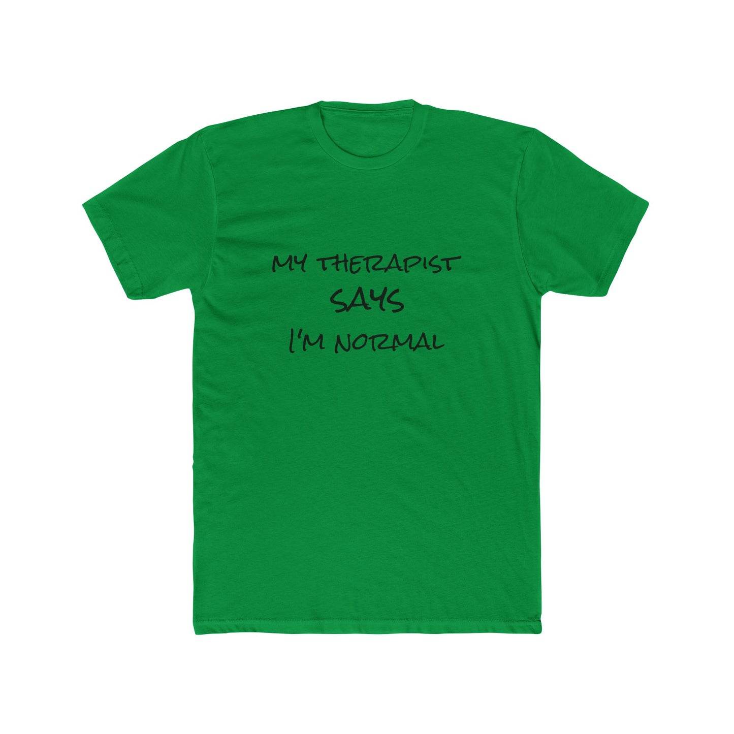 T‑Shirt — “My Therapist Says I’m Normal” Funny Mental Health Tee