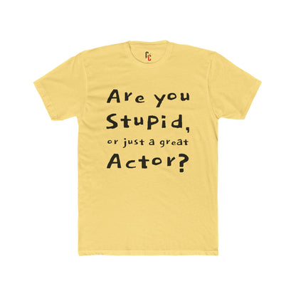 Are You an Actor? T‑Shirt