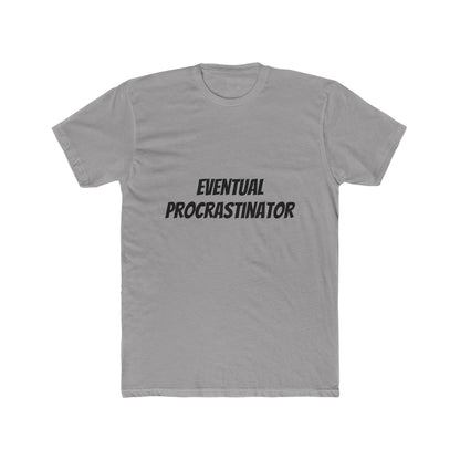 Eventual Procrastinator T-Shirt