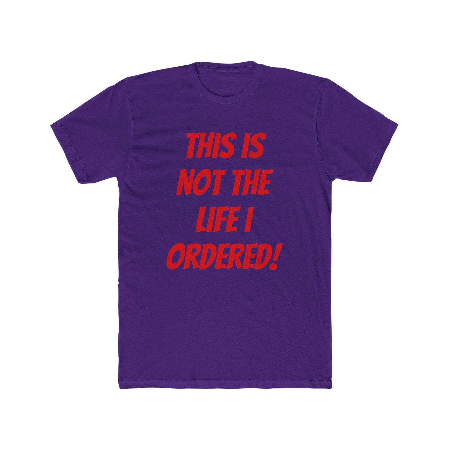 "Not The Life I Ordered" T-Shirt