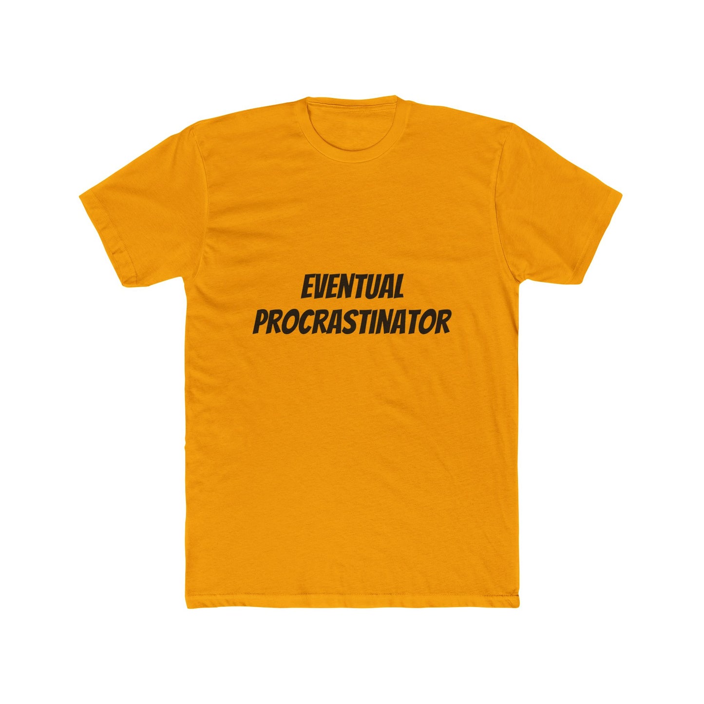 Eventual Procrastinator T-Shirt