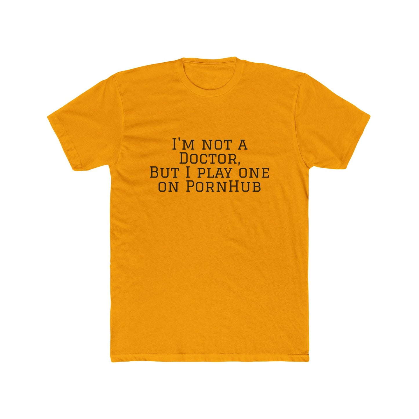 Funny Quote Tee — “Not a Doctor”