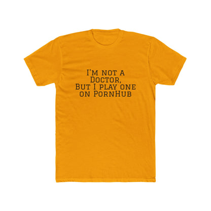 Funny Quote Tee — “Not a Doctor”