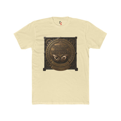 Earned not given T‑Shirt