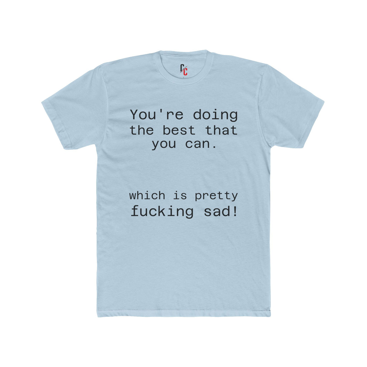 Pretty sad T-shirt