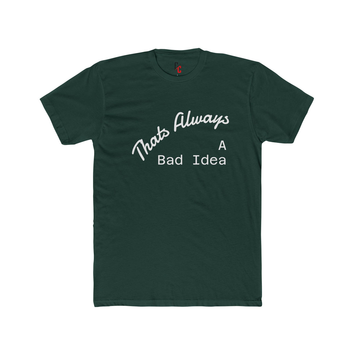 Bad Idea T-Shirt
