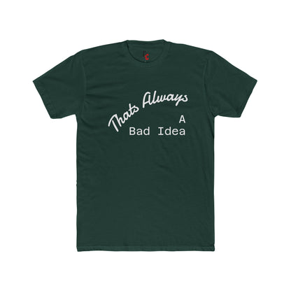 Bad Idea T-Shirt