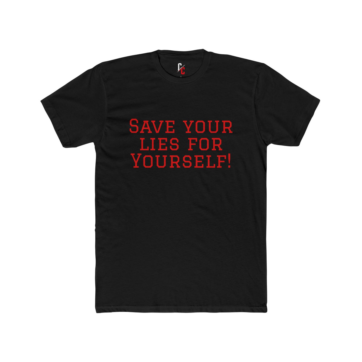 Save Your Lies For Yourself T-Shirt