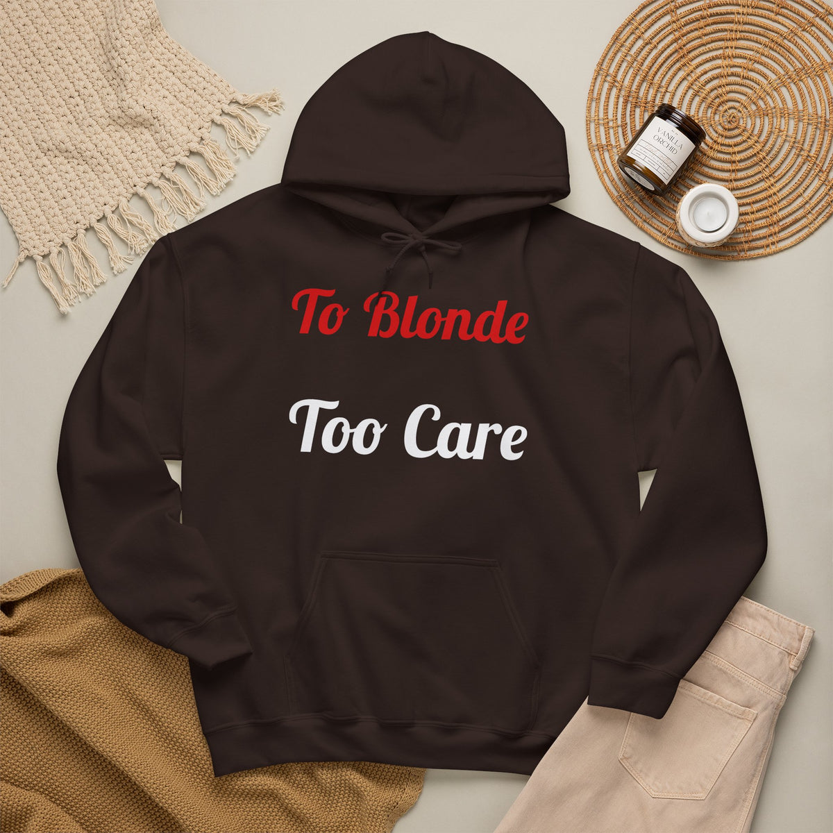 To Blonde Too Care Hoodie — Pullover