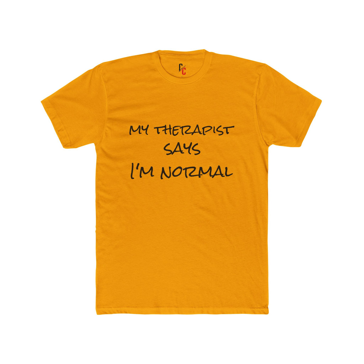 “My Therapist Says I’m Normal” T-Shirt