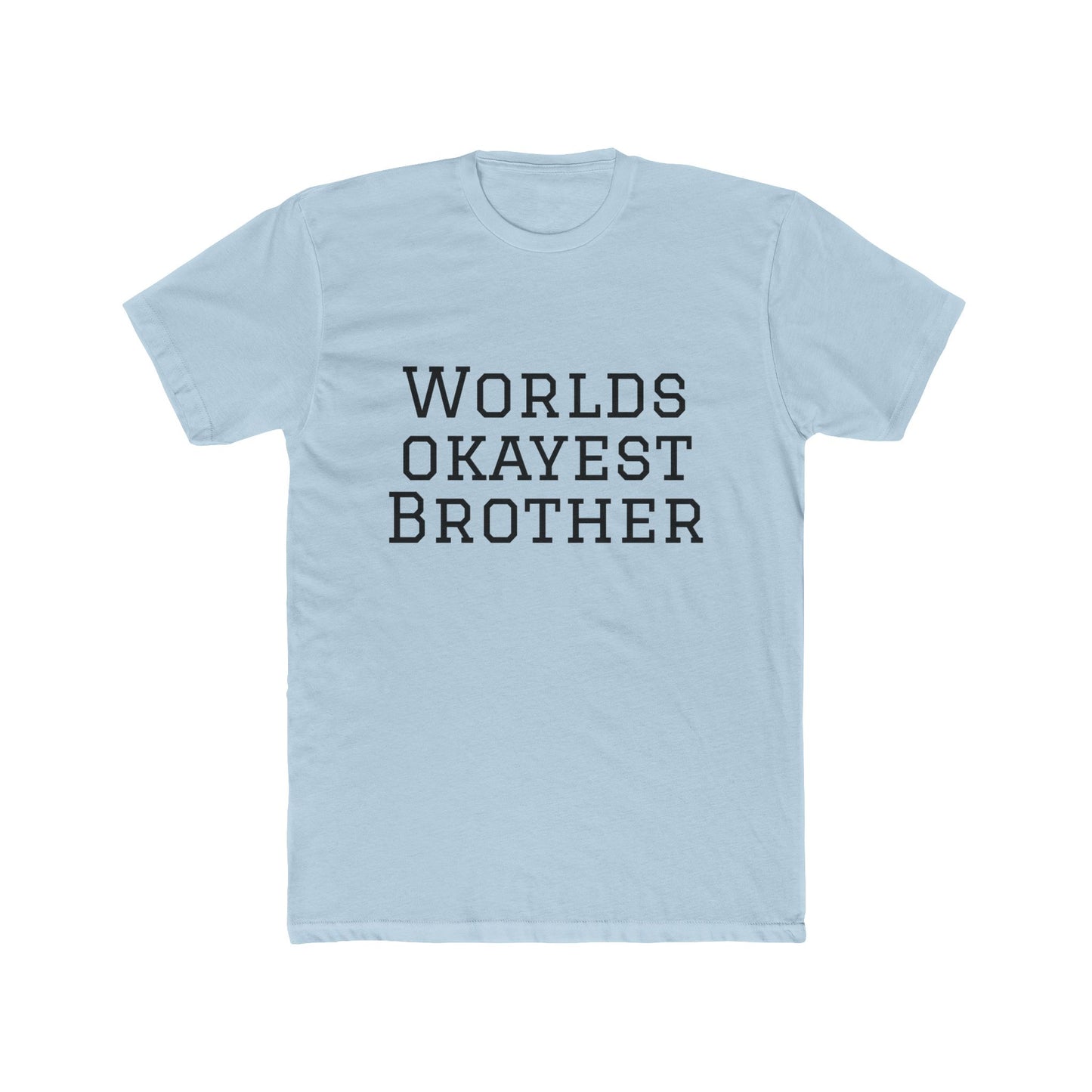 World's Okayest Brother Tee