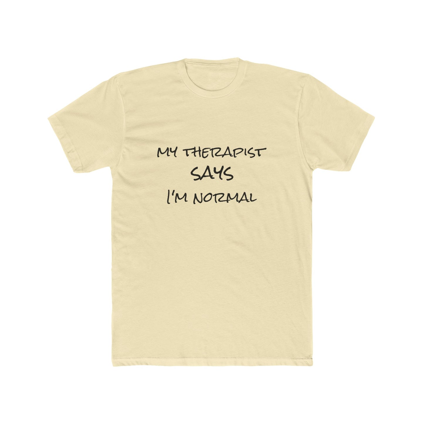 T‑Shirt — “My Therapist Says I’m Normal” Funny Mental Health Tee