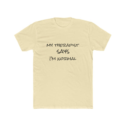 T‑Shirt — “My Therapist Says I’m Normal” Funny Mental Health Tee