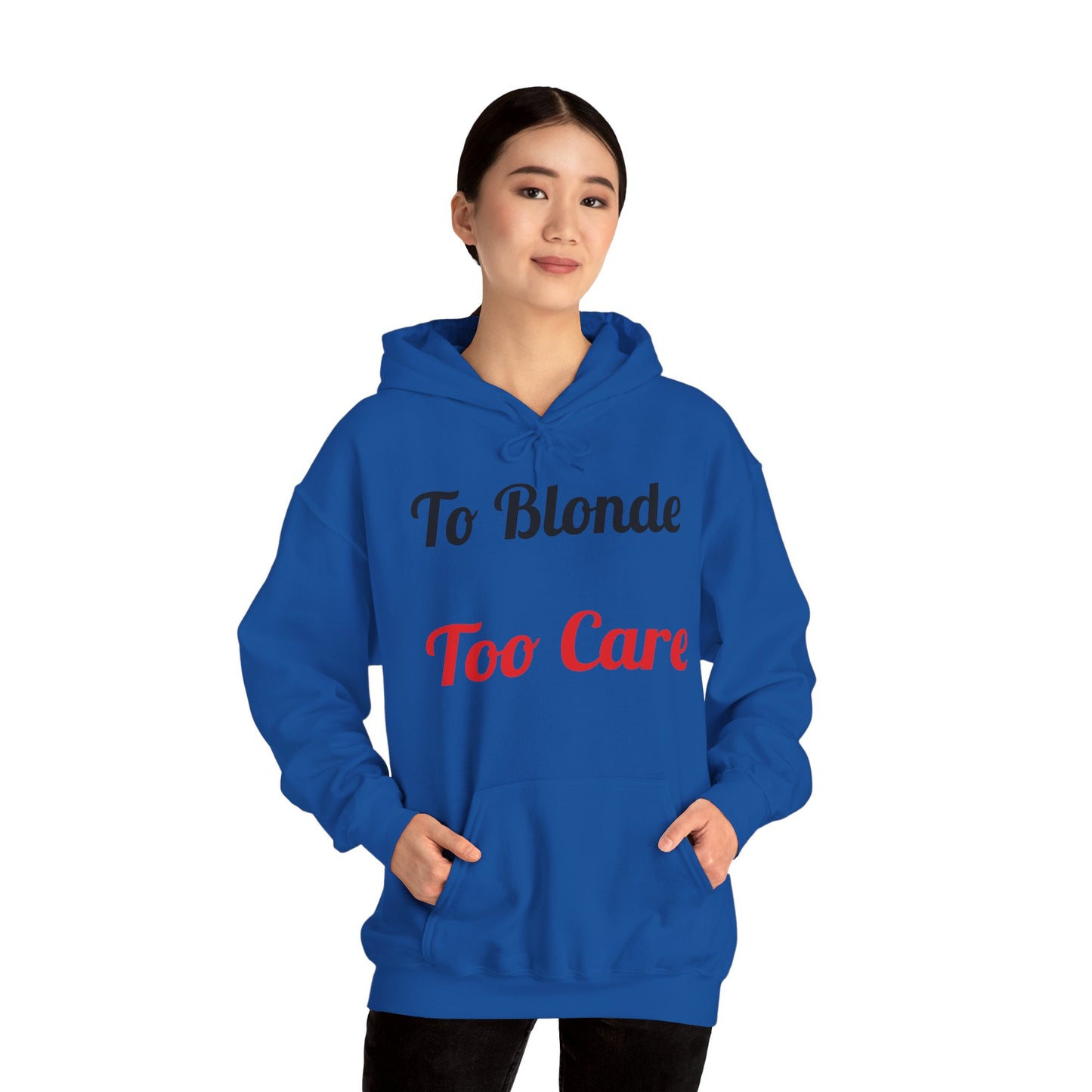 To Blonde Too Care Hoodie — Pullover