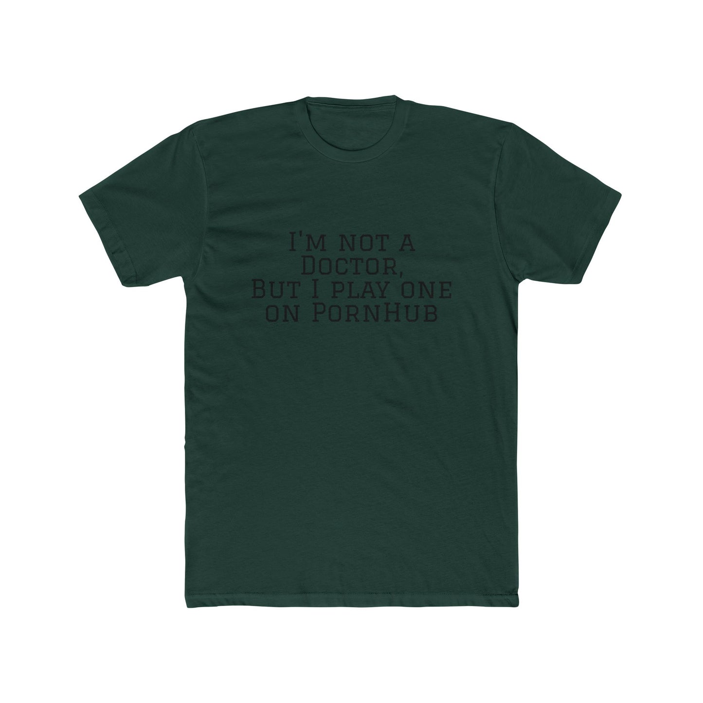 Funny Quote Tee — “Not a Doctor”