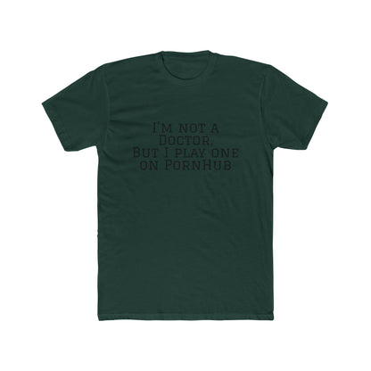 Funny Quote Tee — “Not a Doctor”