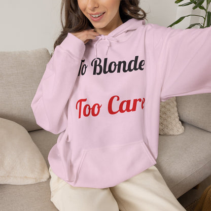 To Blonde Too Care Hoodie — Pullover
